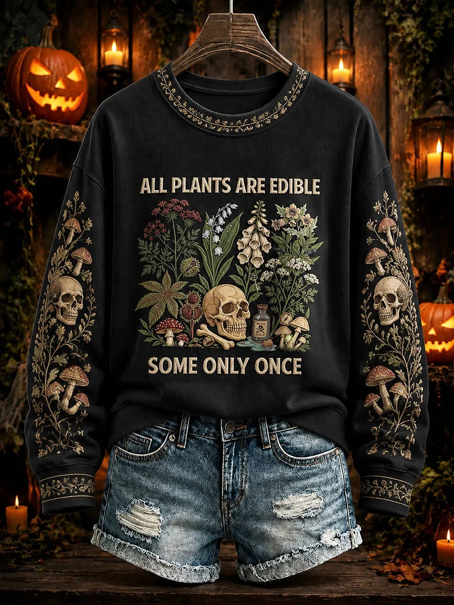 All Plants Are Edible Some Only Once Halloween Floral Sweatshirt Halloween Apparel Gifts For Her