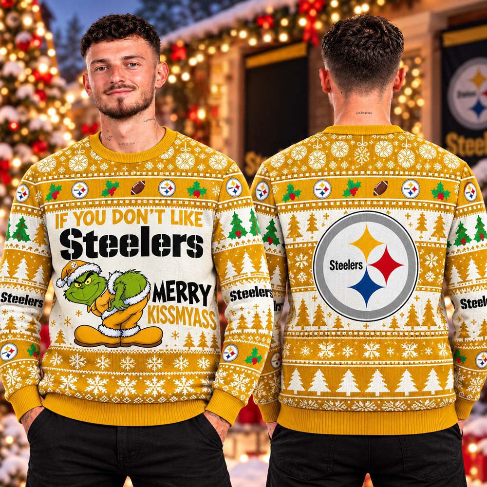 Pittsburgh Steelers Grinch If You Dont Like Steelers Merry Kissmyass Ugly Sweater Xmas Gifts For Fans - Foxy23shop