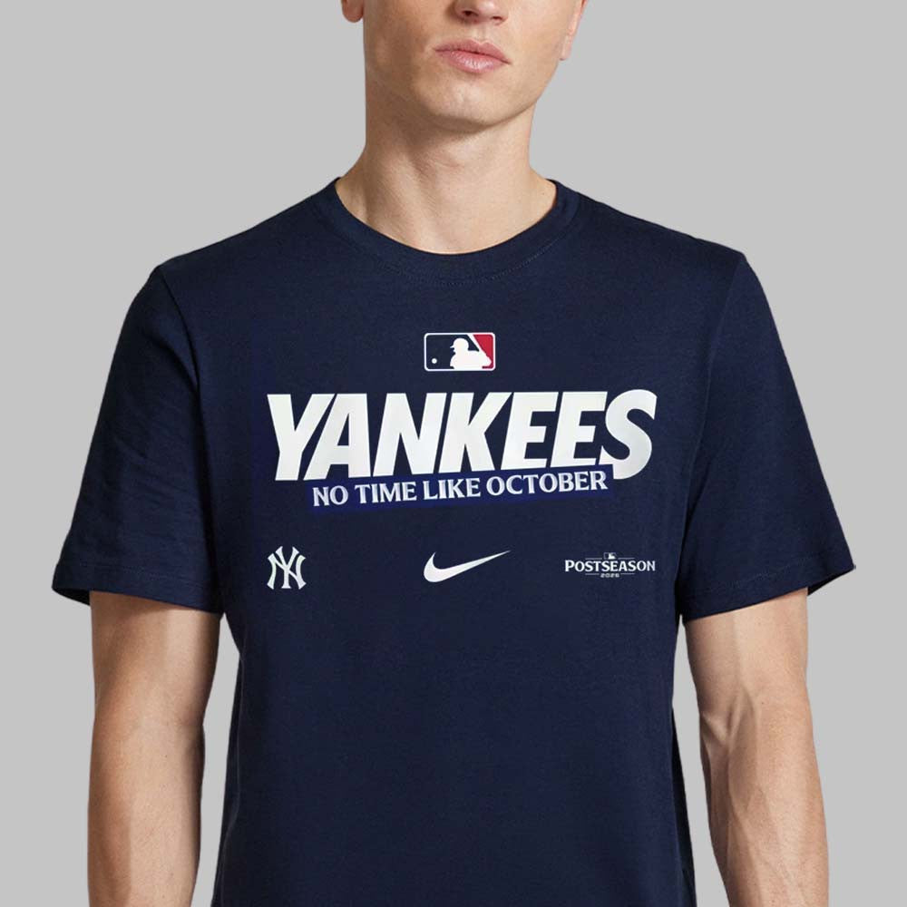 New York Yankees 2026 MLB Postseason Authentic Collection Legend No Time Like October Shirt Gift Idea - Foxy23shop