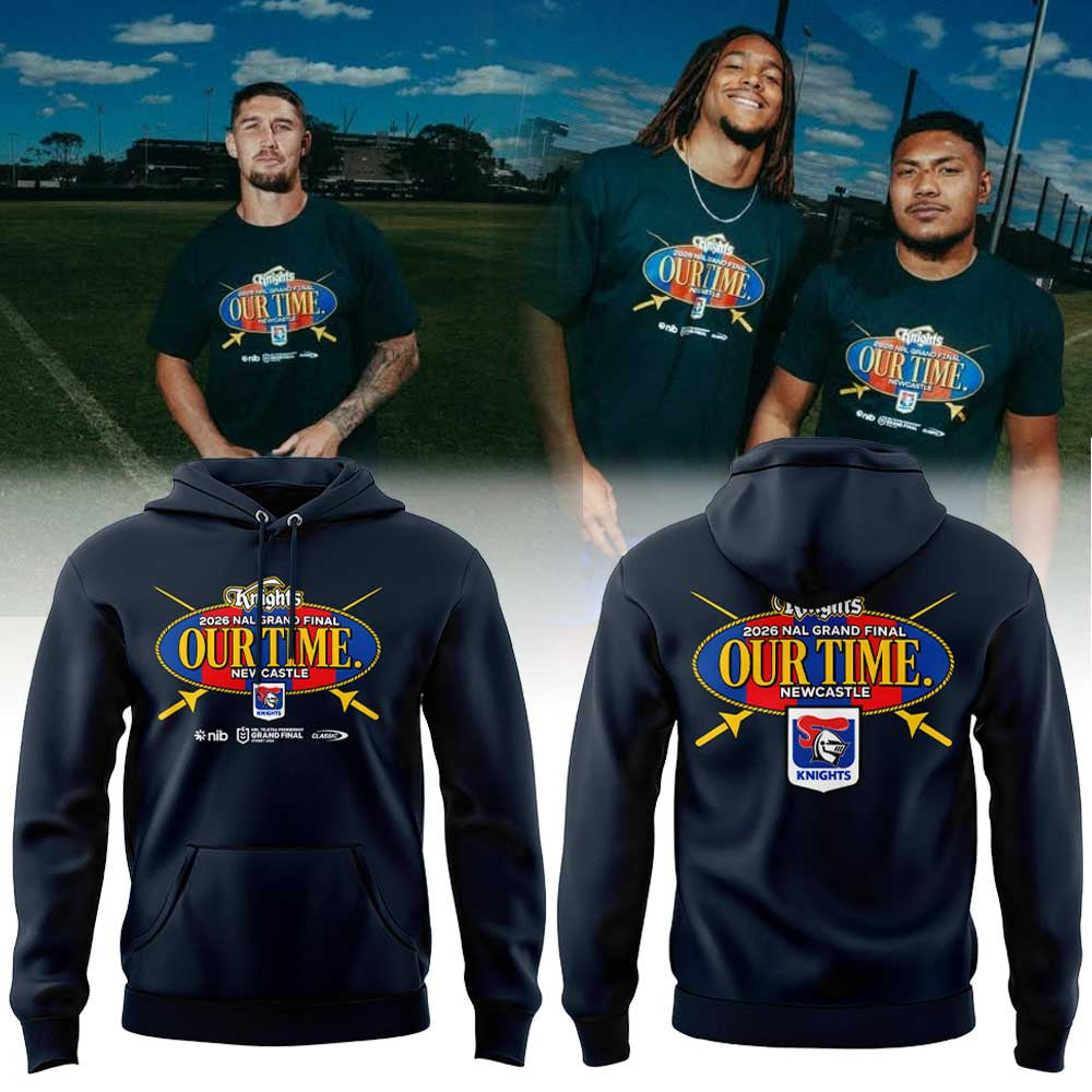 Newcastle Knights Merch 2026 NRL Finals Our Time Hoodie Presents For Rugby Lovers - Foxy23shop