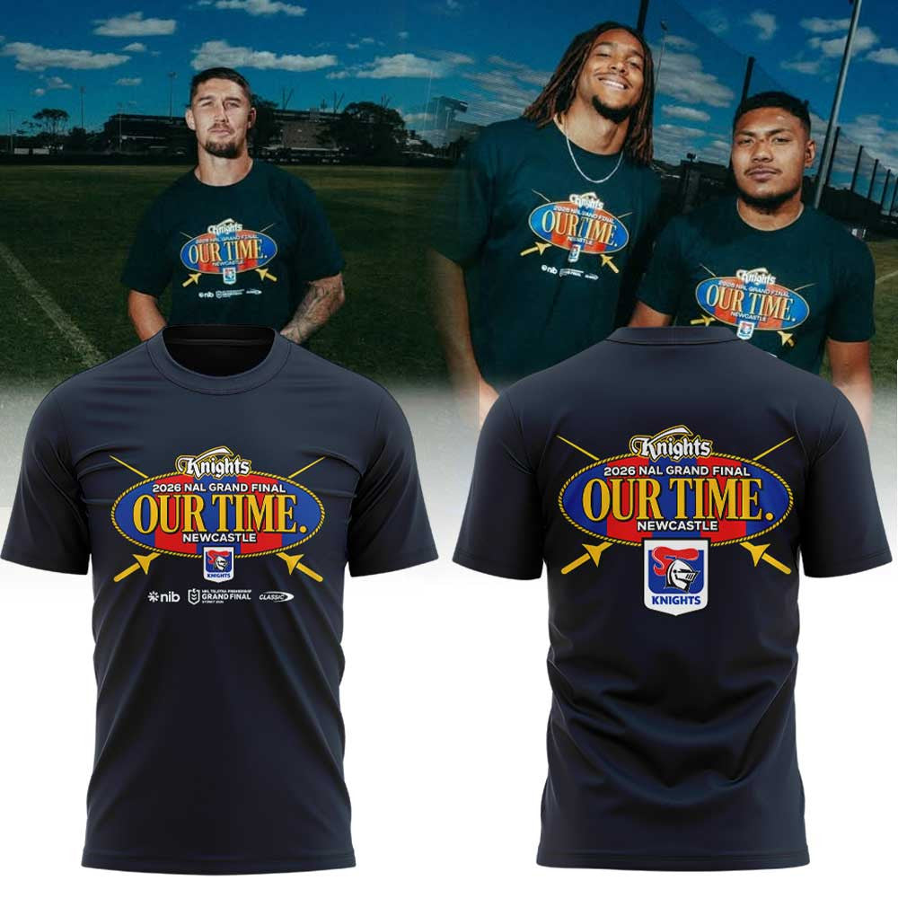 Newcastle Knights Merch 2026 NRL Finals Our Time T-Shirt Rugby Lovers Gifts - Foxy23shop