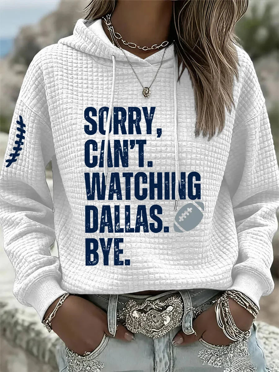 Dallas Cowboys Sorry Can't Watching Dallas Bye Hoodie Funny Gifts For Football Fans - Foxy23shop