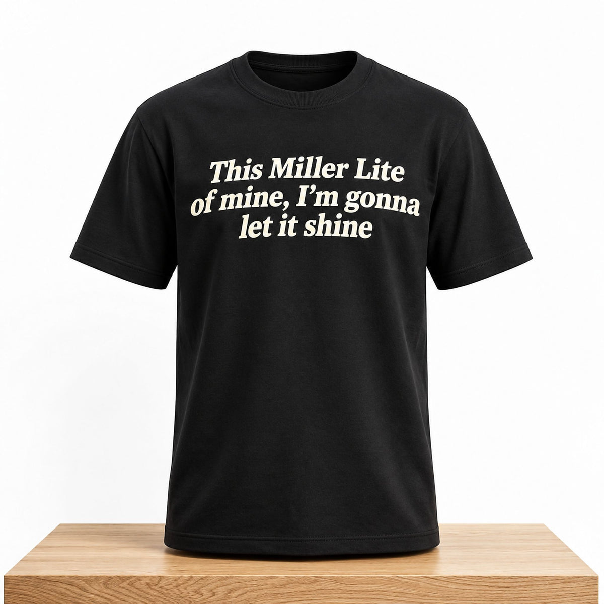 This Miller Lite Of Mine I'm Gonna Let It Shine Black Shirt Funny Saying Tee Gifts For BFF - Foxy23shop