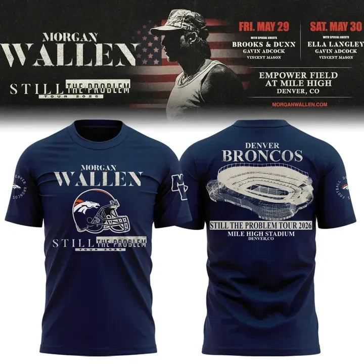 Morgan Wallen X Denver Broncos Still The Problem Tour 2026 Shirt Best Fan Gear - Foxy23shop