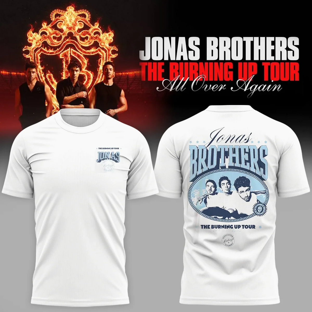 Jonas Brothers Merch The Burning Up Tour All Ove Again White T-Shirt Gifts For Jonas Brothers Lover - Foxy23shop