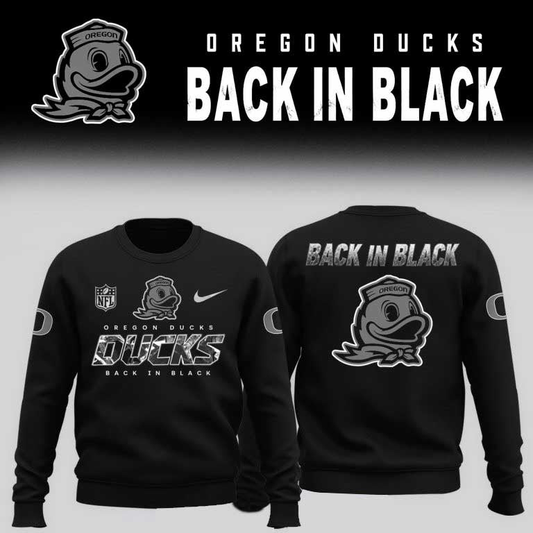 Oregon Ducks Merch Back In Black Sweatshirt Best Presents For Duck Fans - Foxy23shop