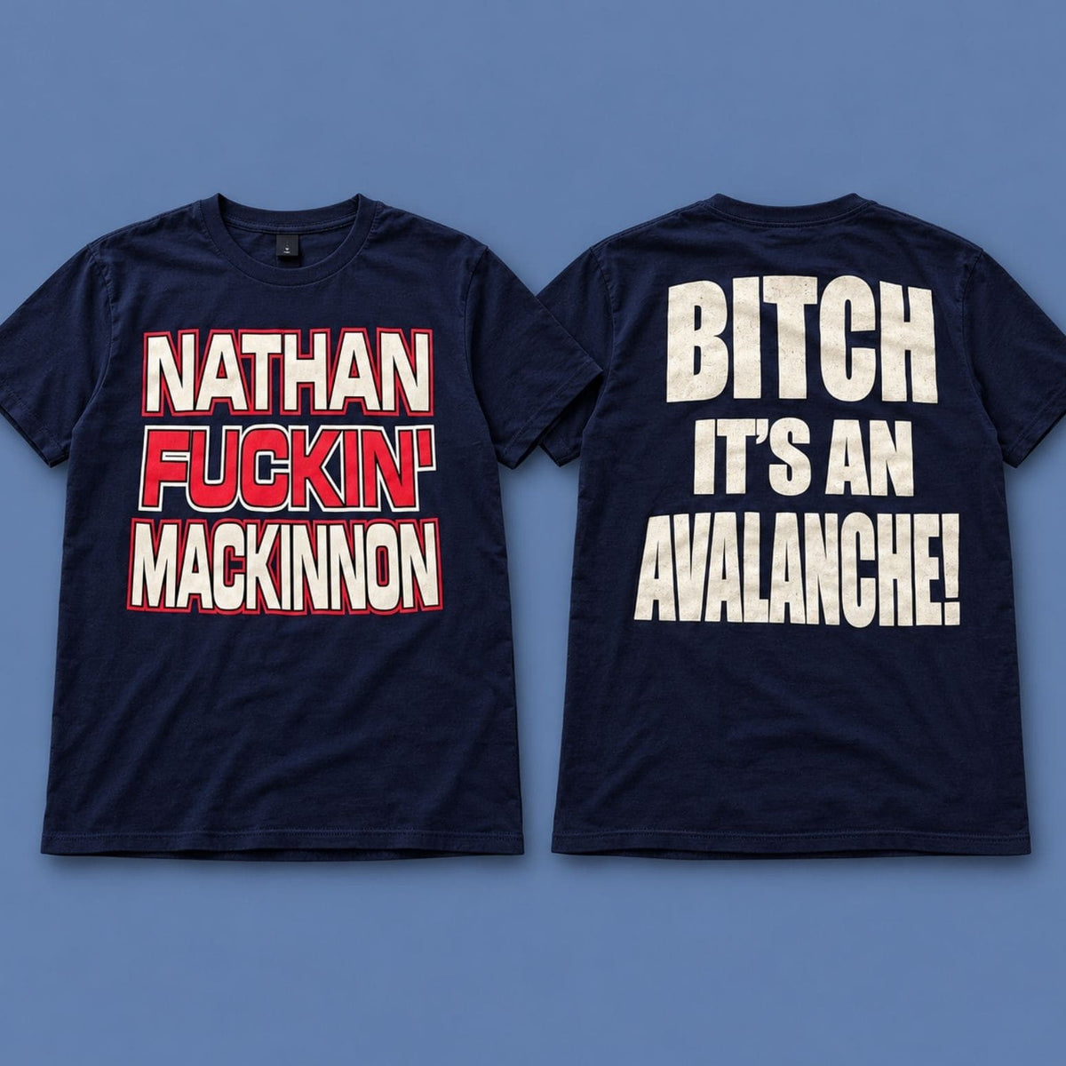 Nathan Fuckin' Mackinnon Bitch It's An Avalanche T-Shirt Funny Gifts For Fans - Foxy23shop