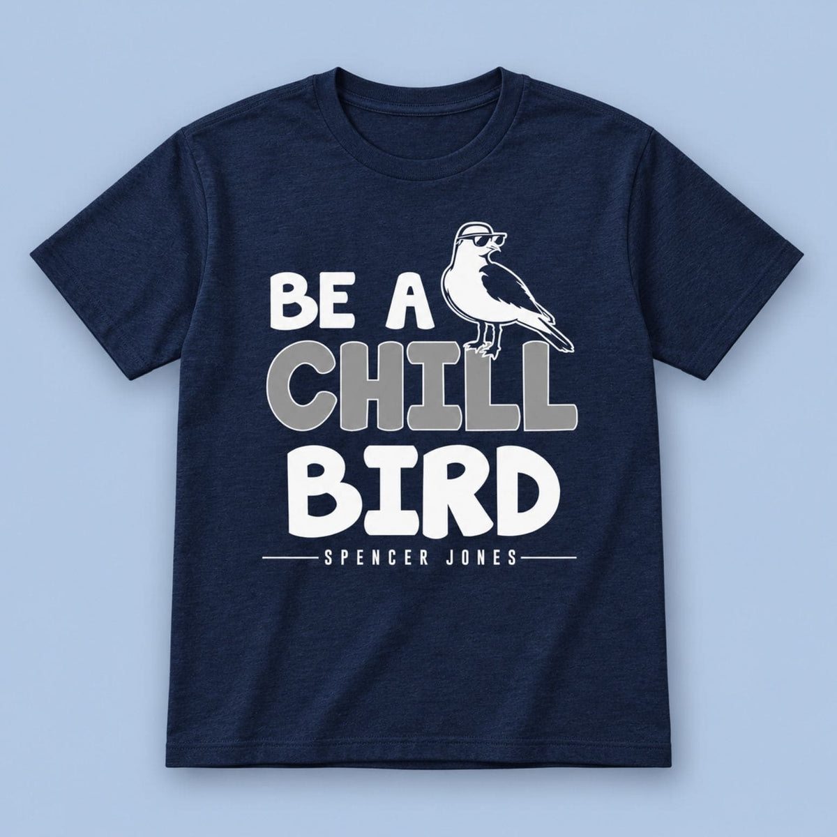 New York Yankees Spencer Jones Be A Chill Bird Shirt Gifts For Spencer Jones Fans - Foxy23shop