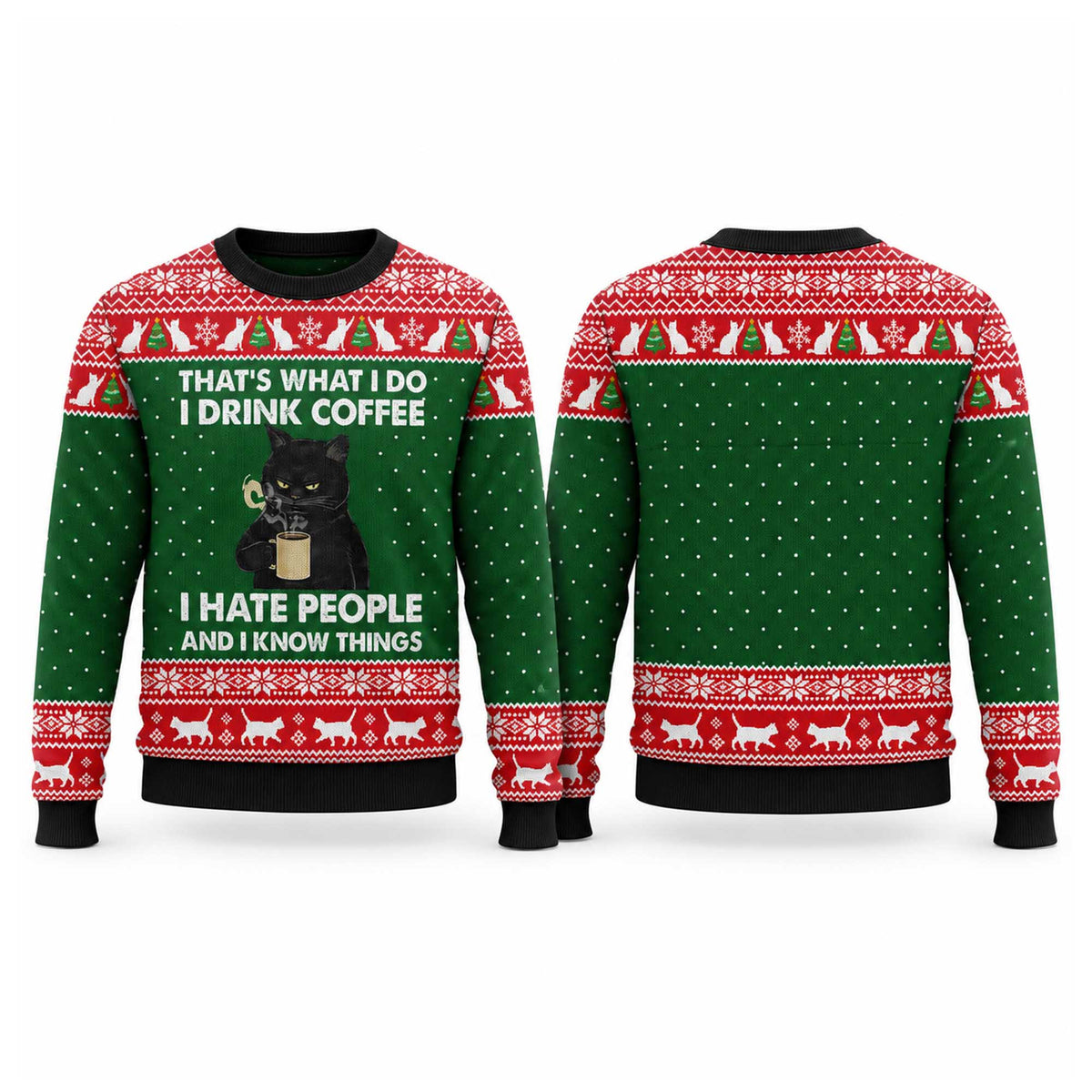 Christmas That's What I Do I Drink CoffeeI Hate People And Know Things Ugly Christmas Sweater Cat Lover Gifts - Foxy23shop