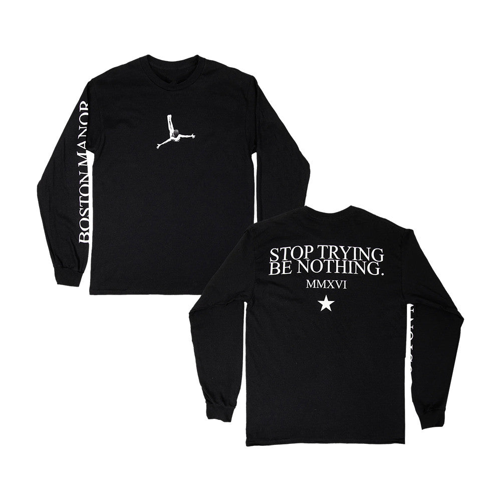 Boston Manor Merch Be Nothing Long Sleeve Shirt Presents For Rock Lover - Foxy23shop
