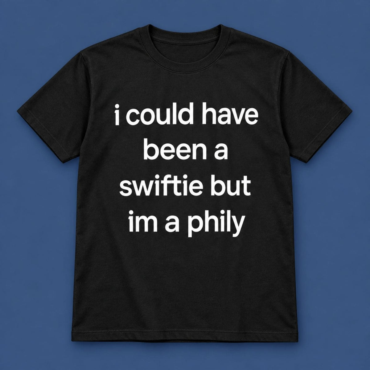 I Could Have Been A Swiftie But I'm A Phily Shirt Taylor Swift Clothes Gifts For Swifties - Foxy23shop