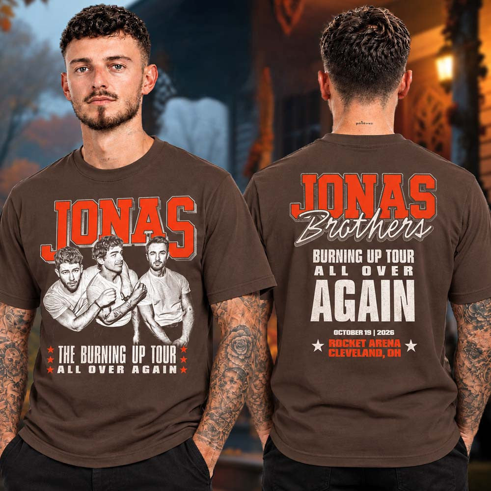 Jonas Brothers Merch Burning Up All Over Again Cleveland OH City T-Shirt Gifts For Nick Jonas Fans - Foxy23shop