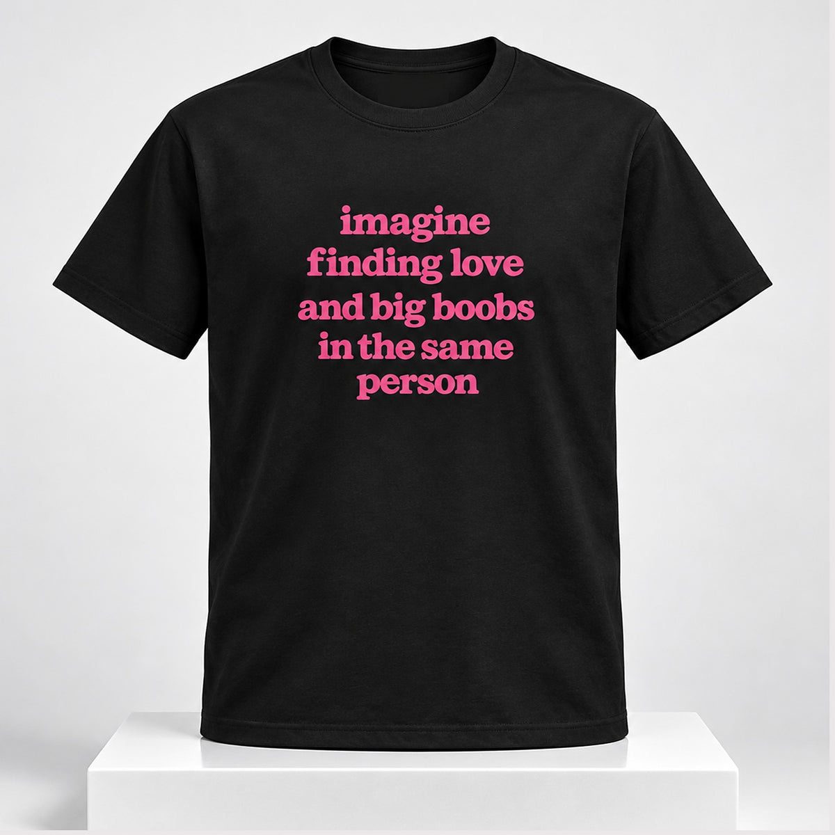 Imagine Finding Love And Big Boobs In The Same Person 2026 T-Shirt Good Shirts Clothing - Foxy23shop