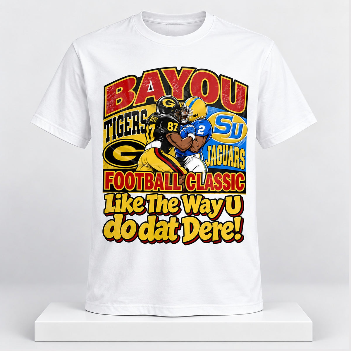 Tyler Shough Tigers GSU Vs South SU Bayou Classic Like The Way You Do Dat Dere Shirt Gifts For Fans - Foxy23shop