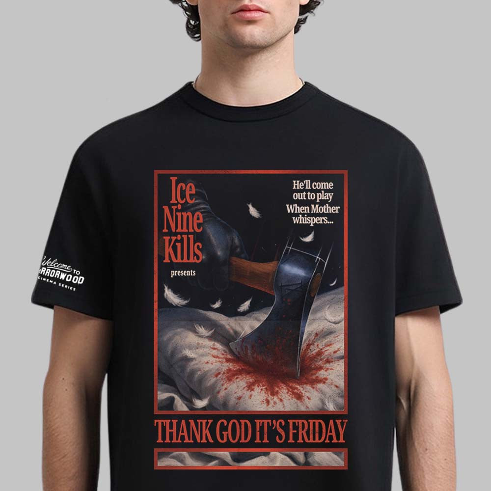 Ice Nine Kills Welcome To Horrorwood Cinema Series Thank God It's Friday Shirt Gifts For Psychos - Foxy23shop