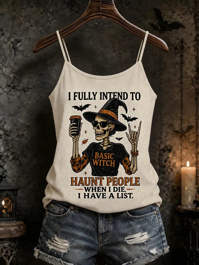 I Fully Intend To Haunt People Tank Top Sarcastic Witch Skeleton Apparel Halloween Wife Gift - Foxy23shop