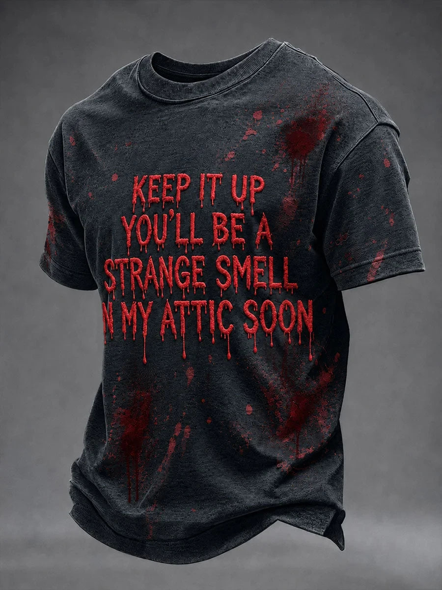 Keep It Up Youll Be A Strange Smell In My Attic Soon T-Shirt Halloween Merch Gifts For Brother