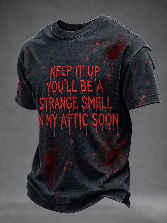 Keep It Up Youll Be A Strange Smell In My Attic Soon T-Shirt Halloween Merch Gifts For Brother