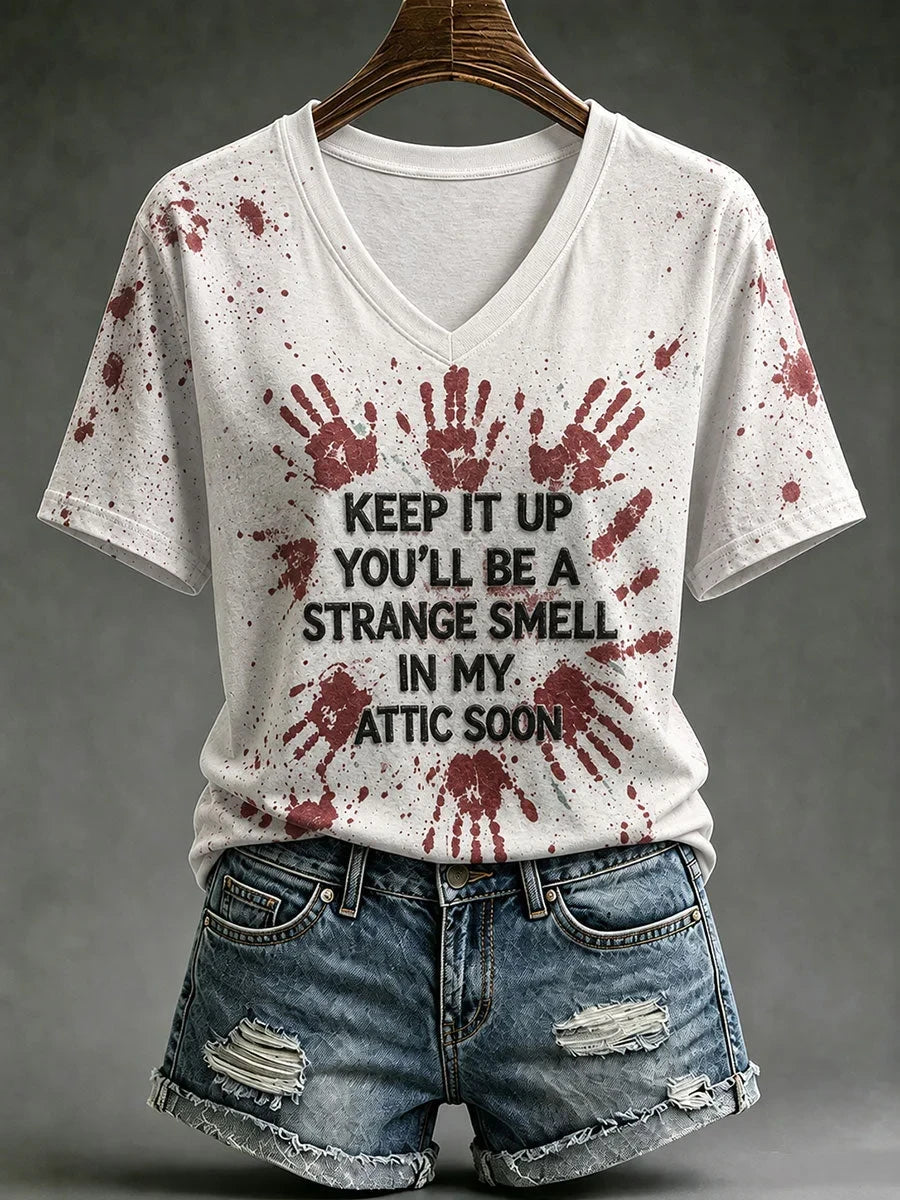 Keep It Up Youll Be A Strange Smell In My Attic Soon V-Neck Shirt Spooky Halloween Clothing