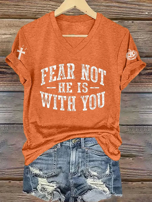 Fear Not He Is With You Halloween V-Neck Shirt Holiday Clothing Gifts For Girlfriend
