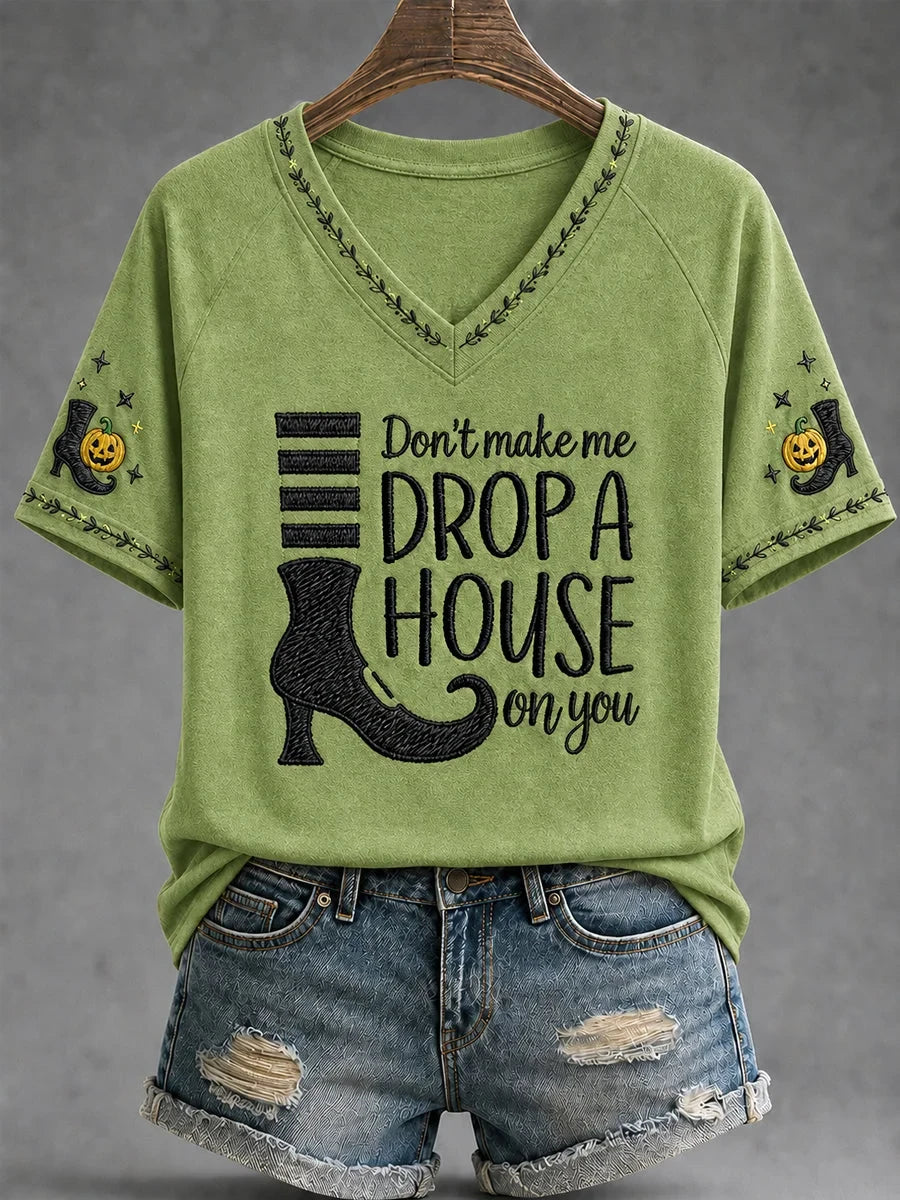 Don_t Make Me Drop A House On You Witch V-Neck Shirt Halloween Clothes