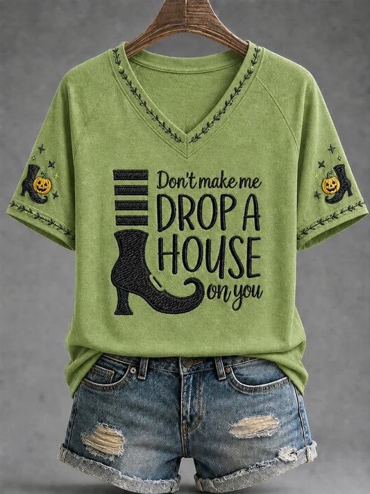 Don_t Make Me Drop A House On You Witch V-Neck Shirt Halloween Clothes