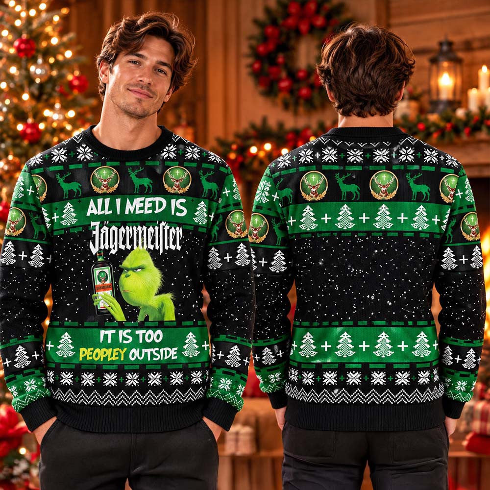 Grinch All I Need Is Jagermeister It Is Too Peopley Outside Funny Christmas Ugly Sweater Xmas Gifts - Foxy23shop