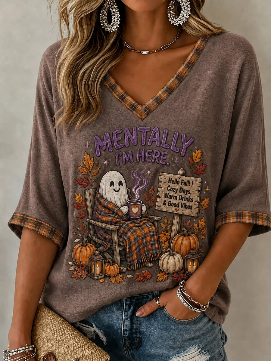 Cozy Ghost Fall Mentally Im Here V-Neck Long Sleeve Shirt Halloween Apparel Gifts For Sister - Foxy23shop