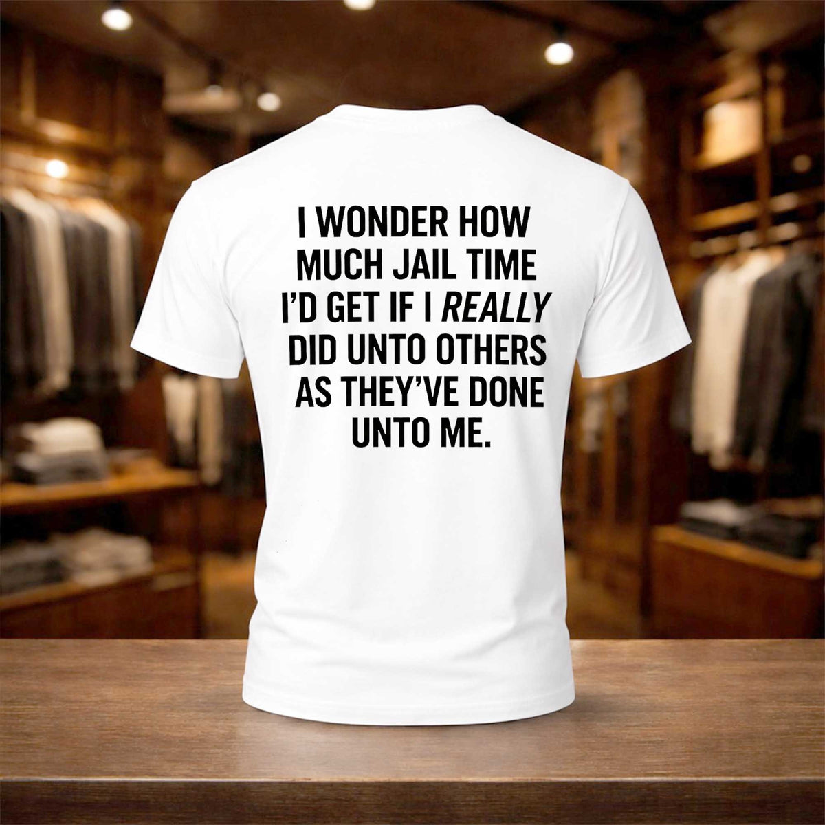 I Wonder How Much Jail Time I'd Get T-Shirt Sarcastic Typography Graphic Tee Gifts For Brother - Foxy23shop