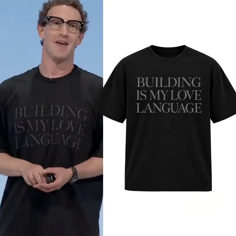 Mark Zuckerberg META Building Is My Love Language T-Shirt Streetwear Gifts For Brothers - Foxy23shop