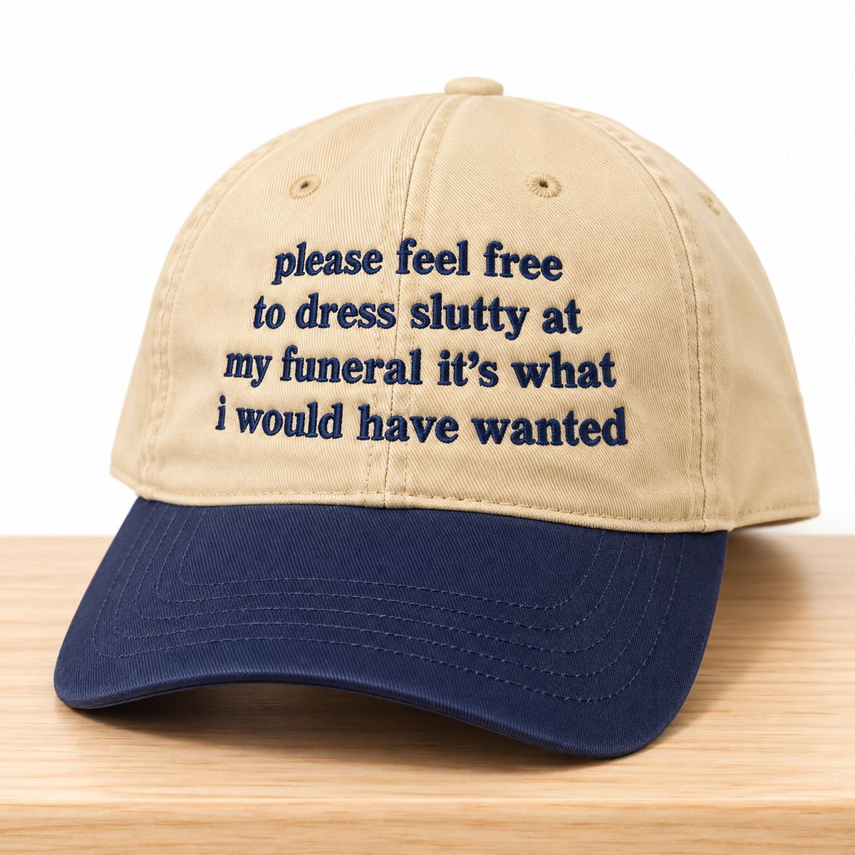 Please Feel Free To Dress Slutty At My Funeral It's What I Would Have Wanted Hat Funny Gifts For Besties - Foxy23shop