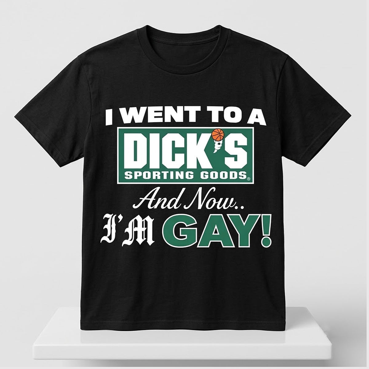 I Went To A Dicks Sporting Goods And Now Im Gay 2026 T-Shirt Funny Saying Shirt Gifts For Brother - Foxy23shop
