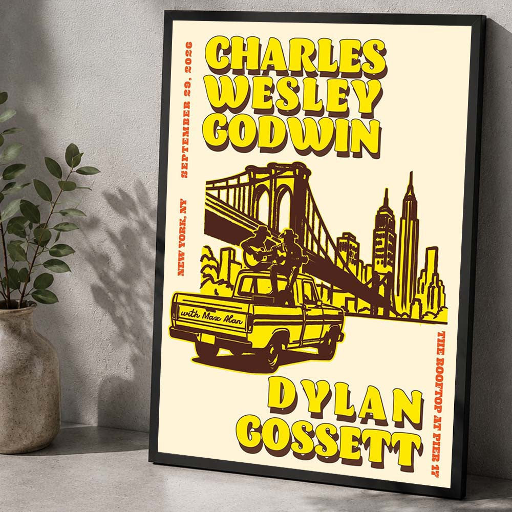 Charles Wesley Godwin And Dylan Gossett New York NY Event Poster Best Gifts For Charles Wesley Godwin Fans - Foxy23shop