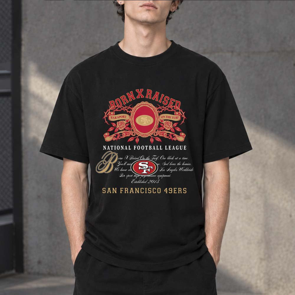BornxRaised X National Football League San Francisco 49Ers T-Shirt Gifts For The Faithful - Foxy23shop