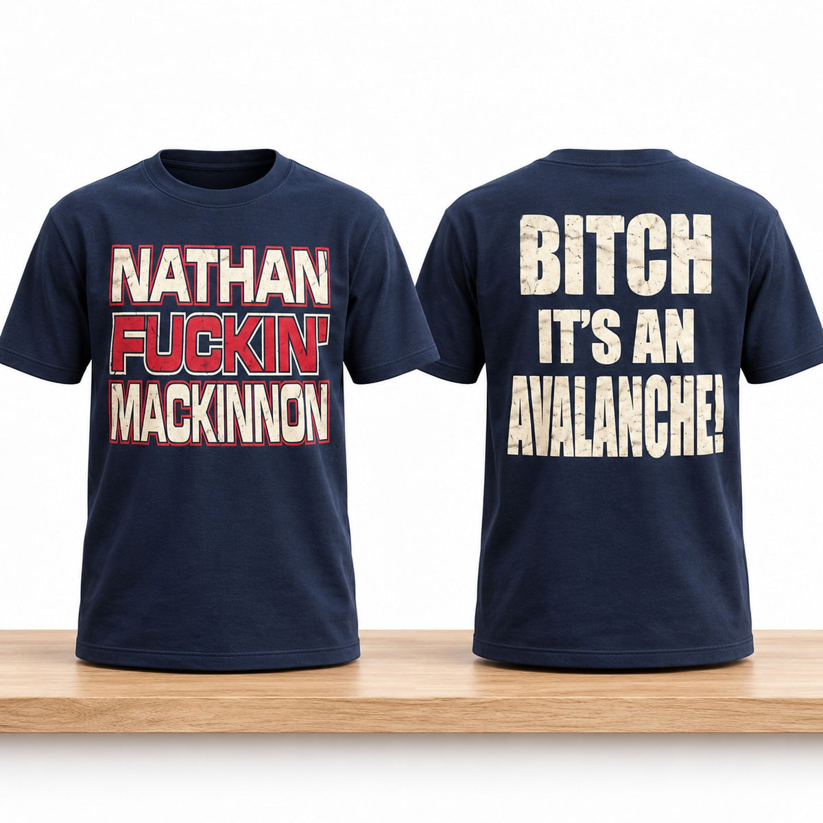 Nathan Fuckin Mackinnon Bitch It's An Avalanche T-Shirt Funny Gifts For Nathan MacKinnon Fans - Foxy23shop