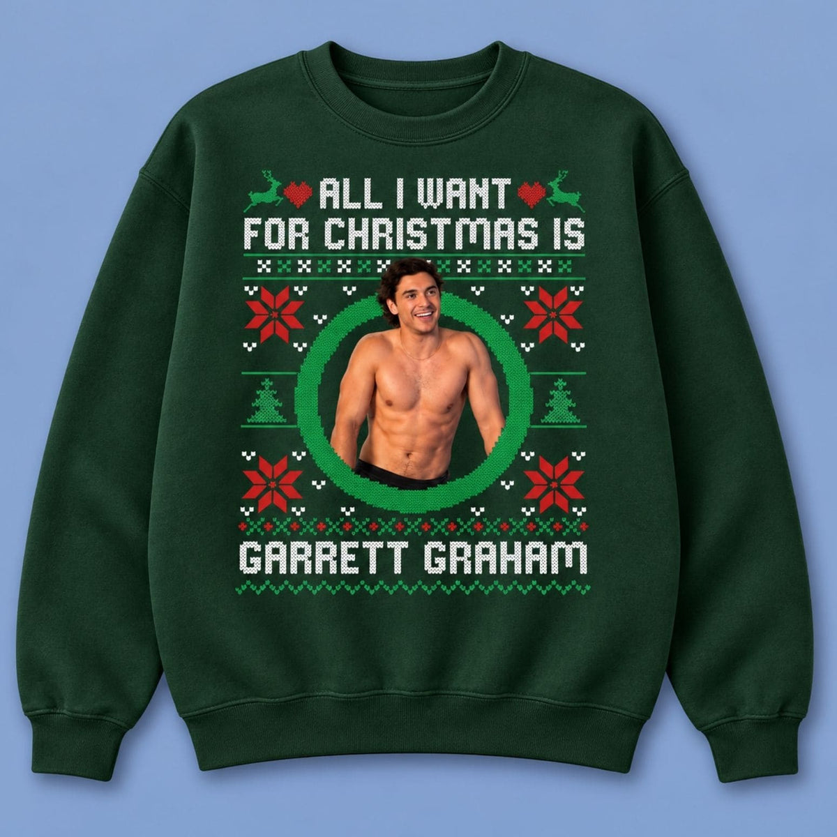 All I Want For Christmas Is Garrett Graham Xmas Sweatshirt Christmas Apparel Garrett Graham Fans Gift - Foxy23shop