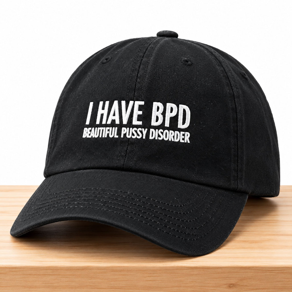 I Have BPD Beautiful Pussy Disorder Hat Funny Saying Baseball Cap Presents For Besties - Foxy23shop