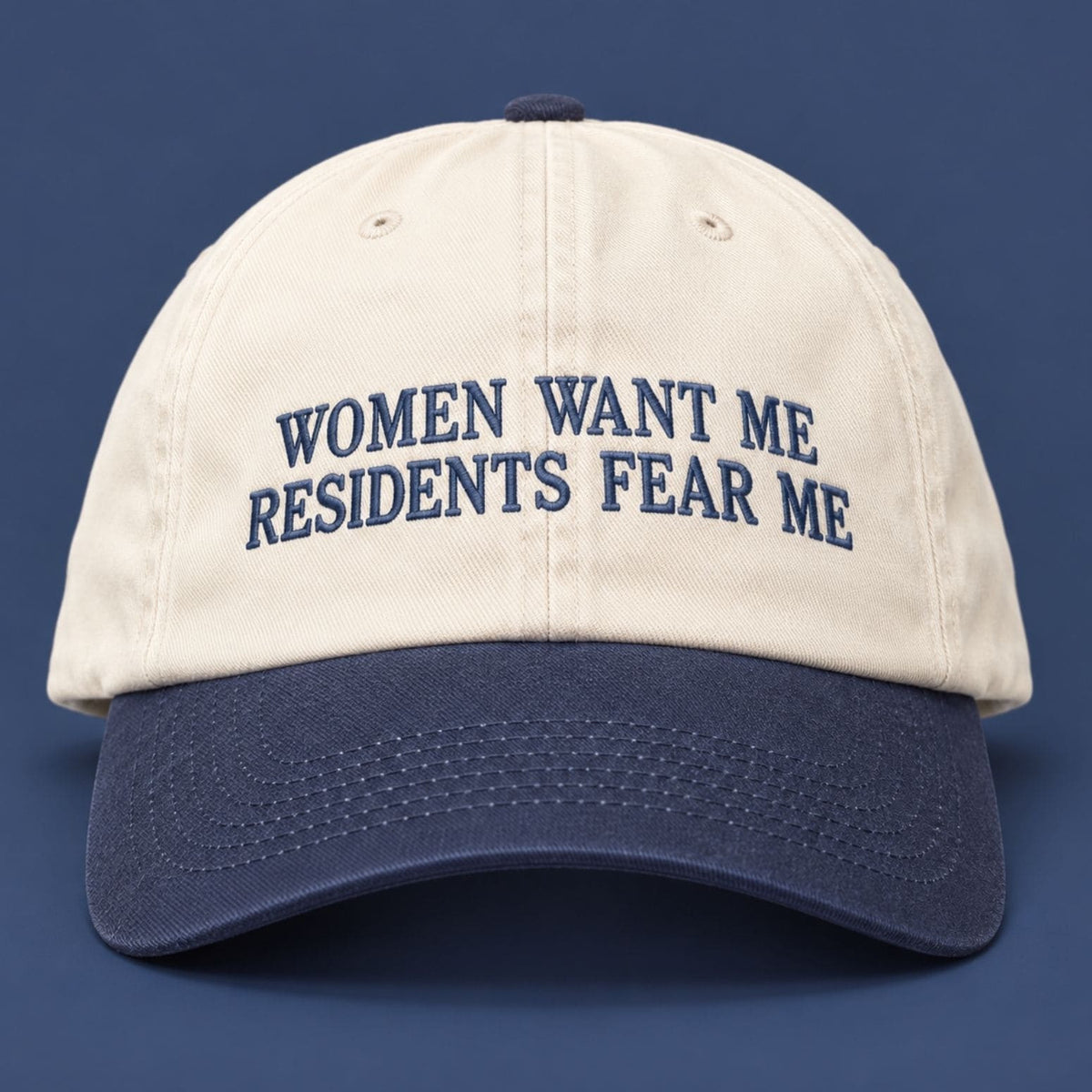 Women Want Me Residents Fear Me Hat Funny Saying Baseball Cap Funny Gift Idea - Foxy23shop