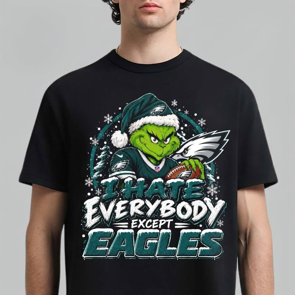 Philadelphia Eagles Grinch I Hate Everybody Except Eagles Fans T-Shirt Gifts For Fans - Foxy23shop