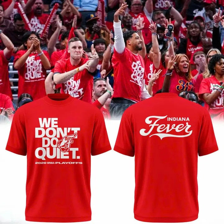 Indiana Fever We Don't Do Quiet 2026 WNBA Playoffs T-Shirt Indiana Fever Gear Basketball Lover Gifts - Foxy23shop