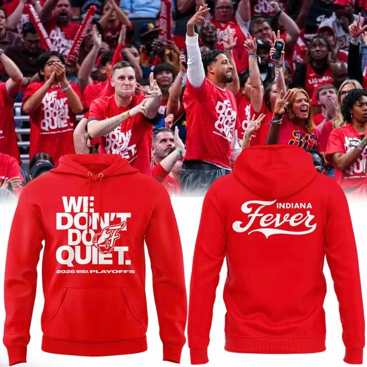 Indiana Fever We Don't Do Quiet 2026 WNBA Playoffs Hoodie Indiana Fever Merch Fan Gear - Foxy23shop