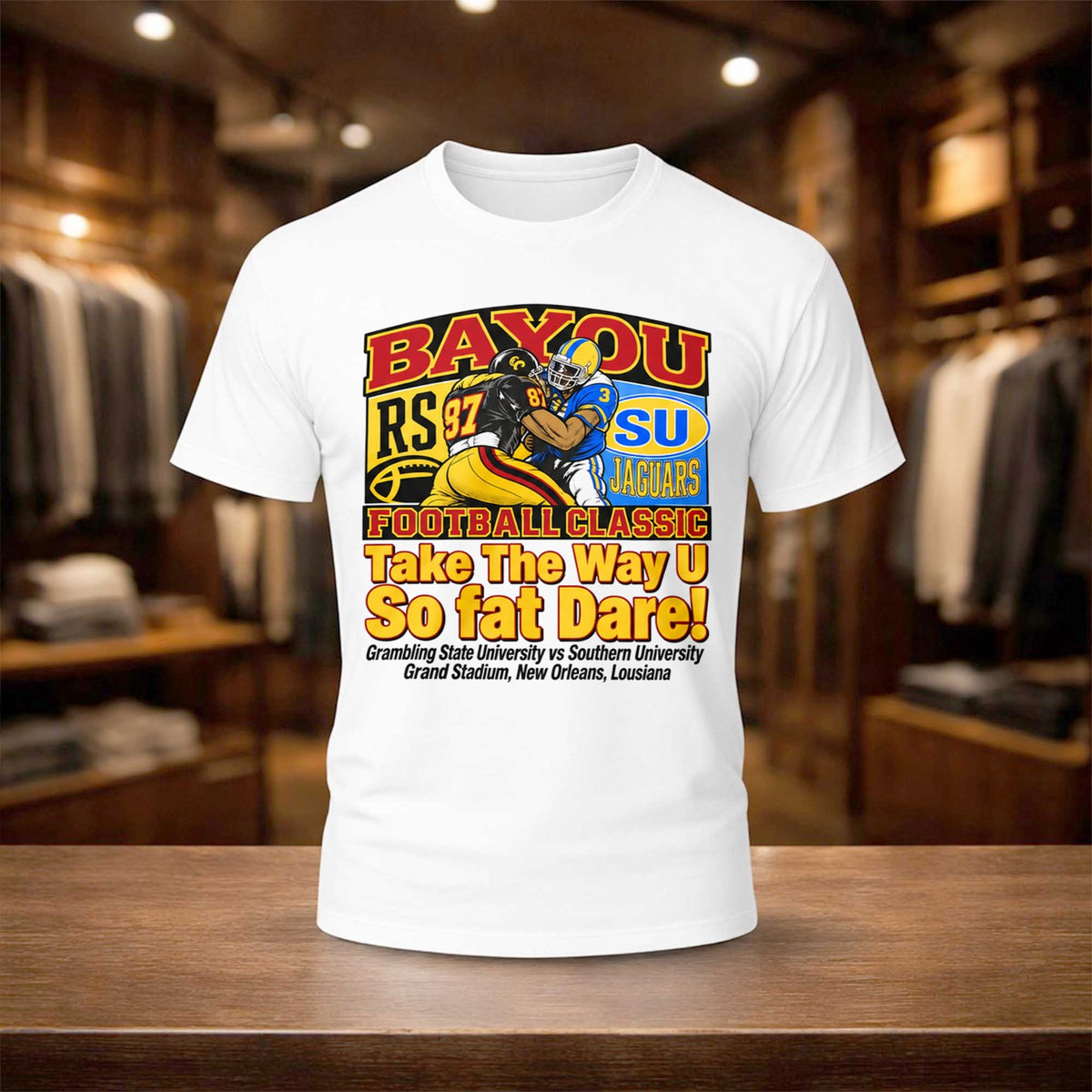 Tyler Shough Bayou Football Classic Take The Way U So Fat Dare Shirt Gifts For Tyler Shough Fans - Foxy23shop