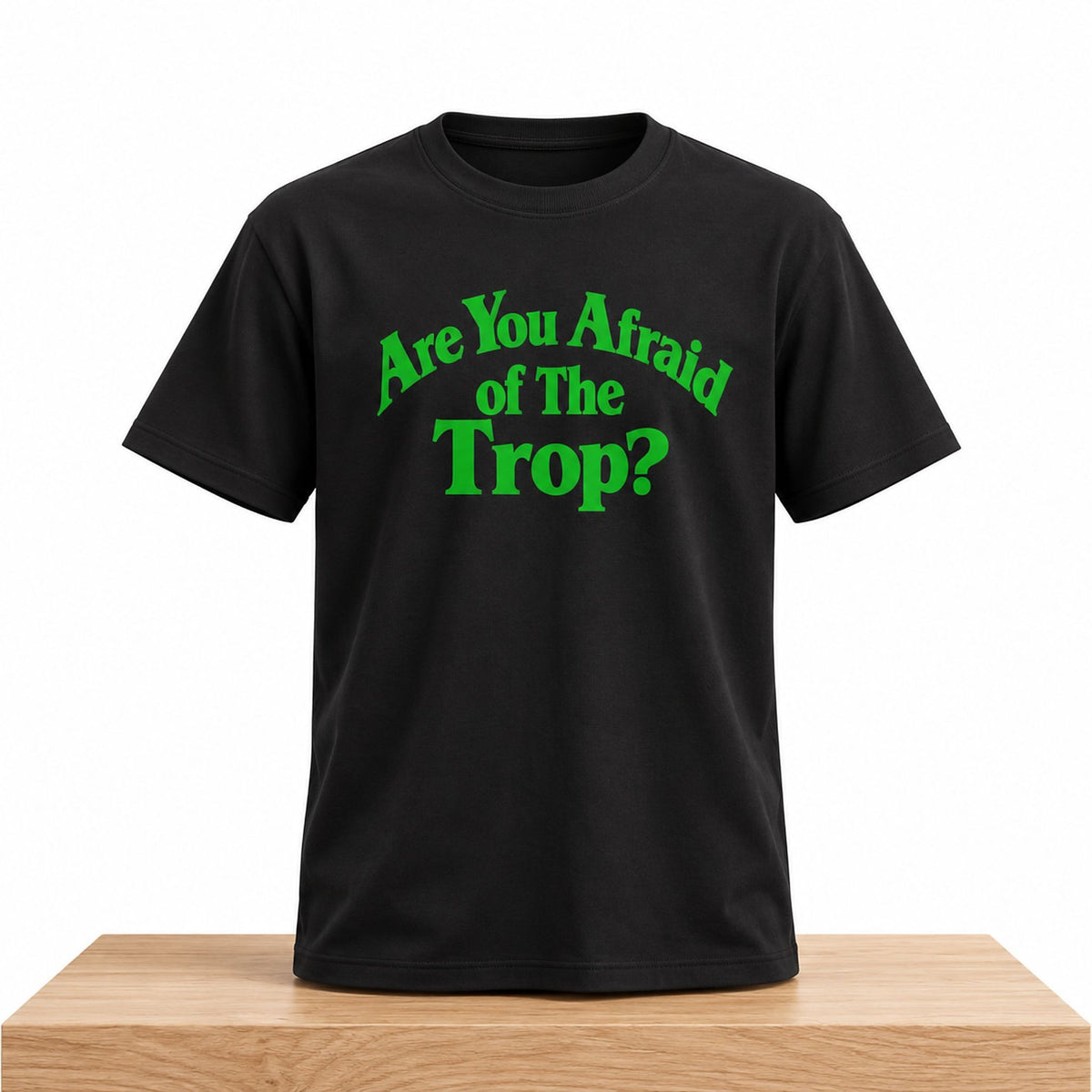 Are You Afraid Of The Trop T-Shirt Funny Saying Shirt Presents For Boyfriend - Foxy23shop