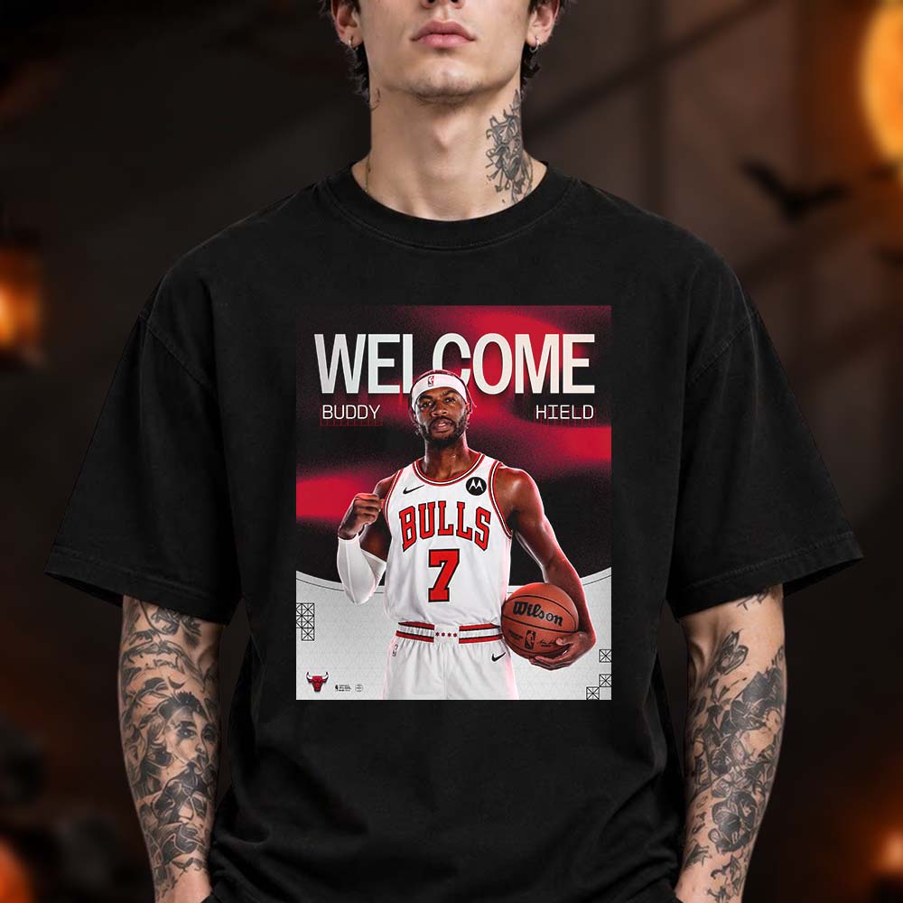 Buddy Hield 7 Welcome To Chicago Bulls 2026 Shirt Gifts For Fans