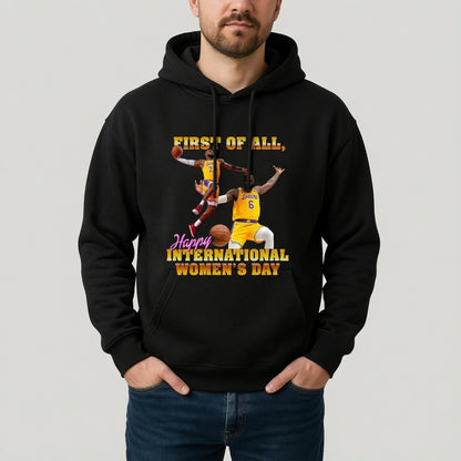 Lebron James First Of All Happy International Womens Day T-Shirt Basketball Clothes Gift For Fans - Foxy23shop