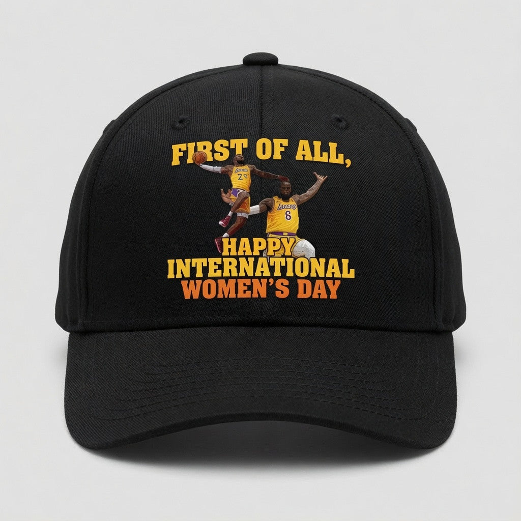 Lebron James First Of All Happy International Womens Day T-Shirt Basketball Clothes Gift For Fans - Foxy23shop
