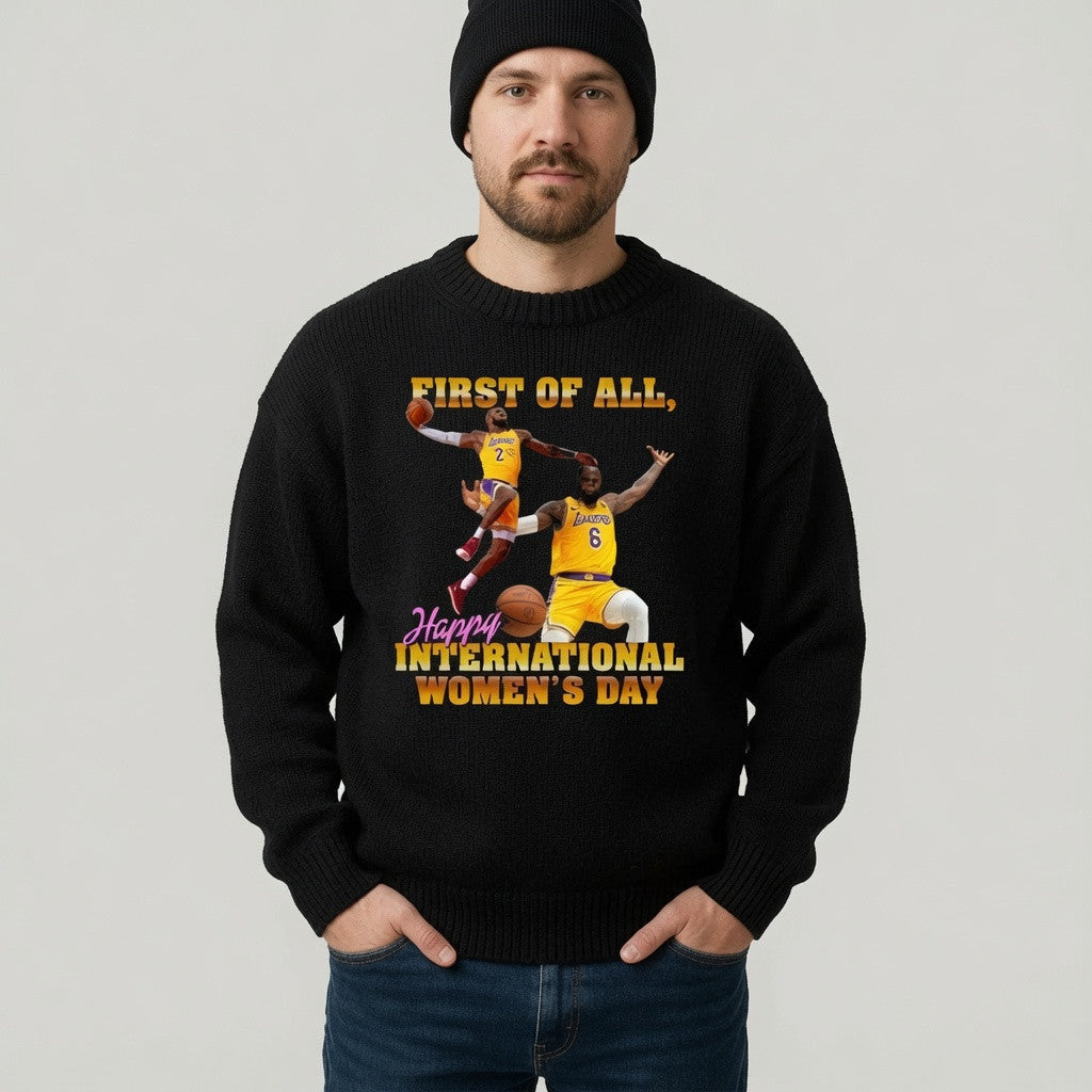 Lebron James First Of All Happy International Womens Day T-Shirt Basketball Clothes Gift For Fans - Foxy23shop